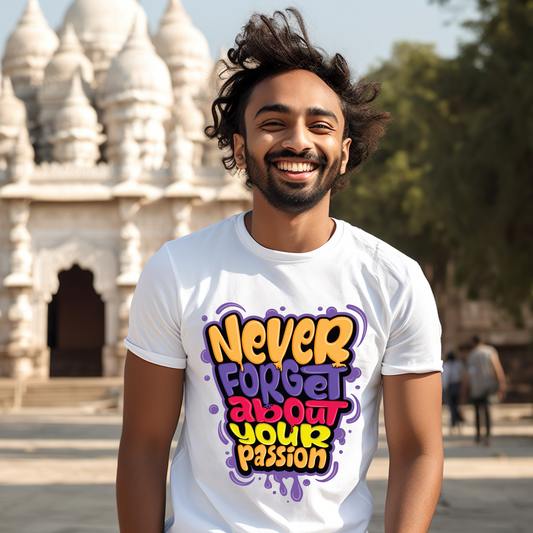 Never Forget Your Passion T-Shirt